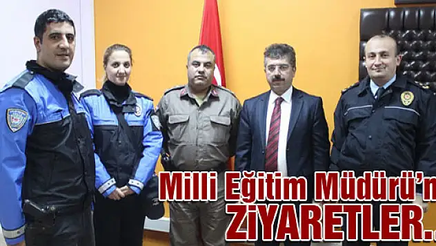  MİLLİ EĞİTİM MÜDÜRÜNE ZİYARETLER