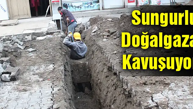 Sungurlu Doğalgaz'a Kavuşuyor