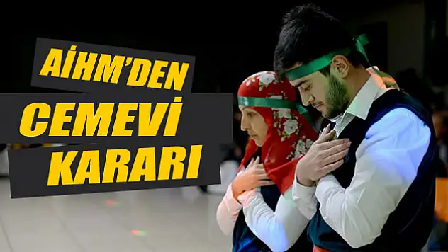 AİHM: Alevilere ayrımcılık yapılıyor