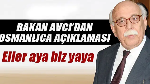 Bakan Avcı'dan Osmanlıca dersi açıklaması