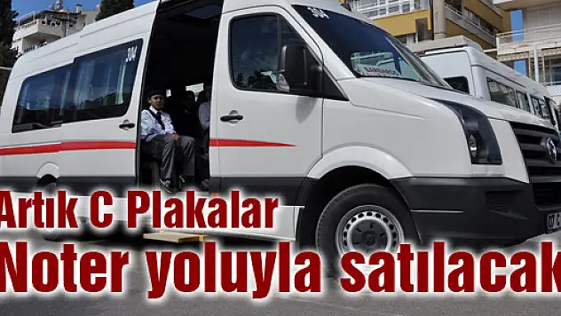 Yeni 'C Plakalar' ihale değil noter yoluyla satılacak