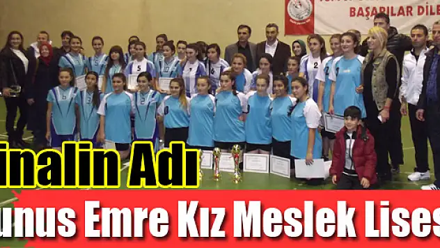 Finalin Adı: Yunus Emre Kız Meslek Lisesi