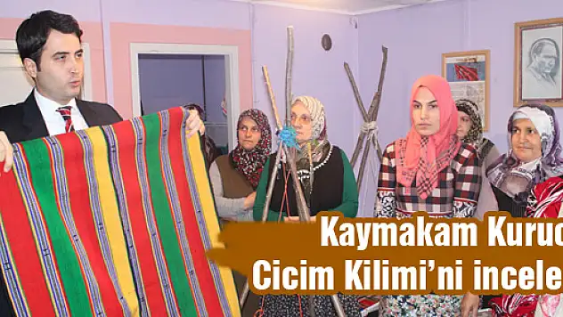 Kaymakam Kuruca Cicim Kilimi'ni inceledi