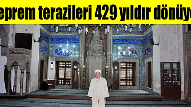 Deprem terazileri 429 yıldır dönüyor