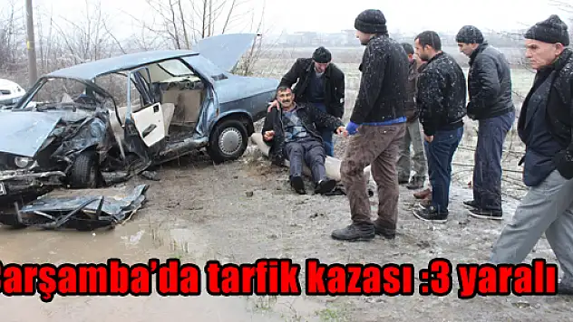 ÇARŞAMBA'DA TRAFİK KAZASI: 3 YARALI