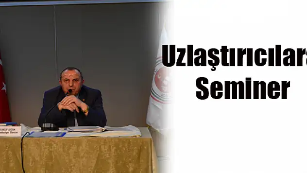 Uzlaştırıcılara Seminer