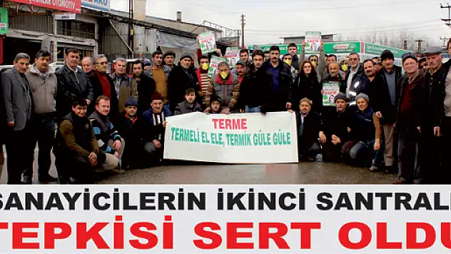 SANAYİ ESNAFI'NDAN SANTRALE SERT TEPKİ