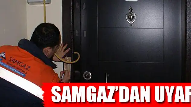 SAMGAZ'DAN UYARI 