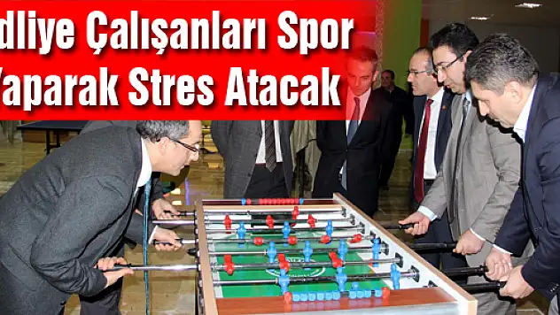 Adliye Çalışanları Spor Yaparak Stres Atacak