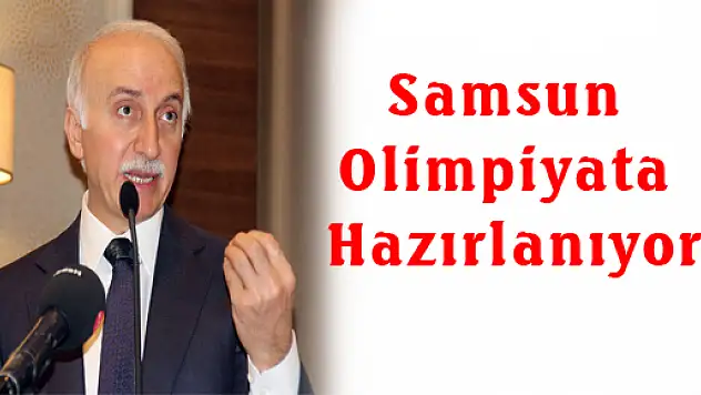 Samsun Olimpiyata Hazırlanıyor