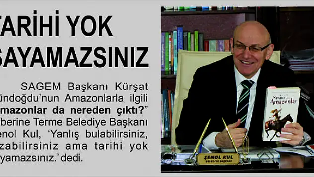 TARİHİ YOK SAYAMAZSINIZ