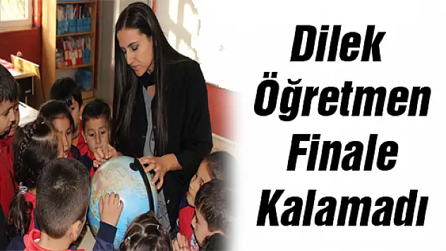 Dilek Öğretmen Finale Kalamadı