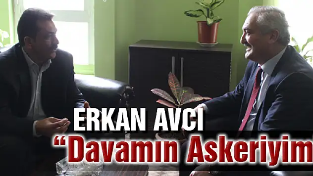 Avcı, 'Davamın Askeriyim'