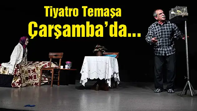 Tiyatro Temaşa Çarşamba'da