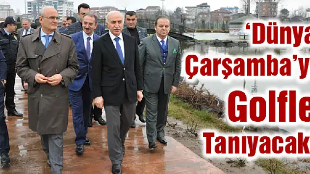 'Dünya Çarşamba'yı Golfle Tanıyacak'