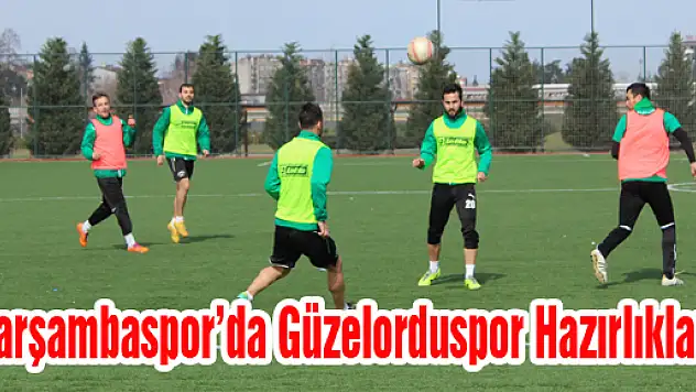 Çarşambaspor'da Güzelorduspor Hazırlıkları