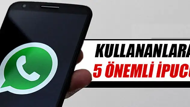 Whatsapp kullananlara 5 önemli ipucu