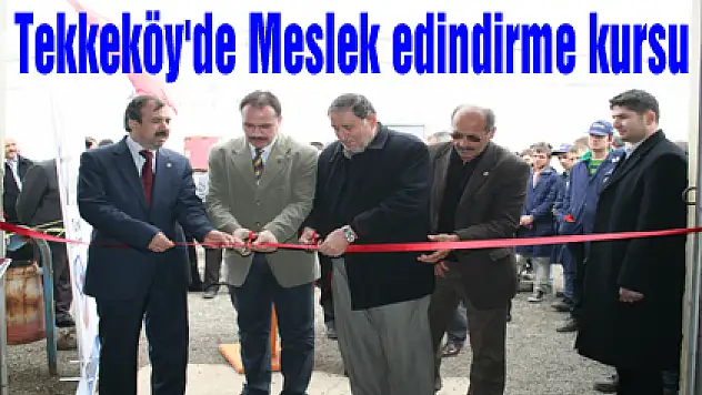 Tekkeköy'de Meslek edindirme kursu