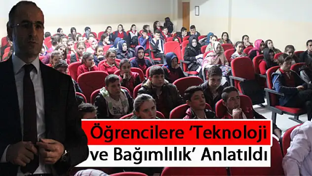 Öğrencilere 'Teknoloji ve Bağımlılık' Anlatıldı