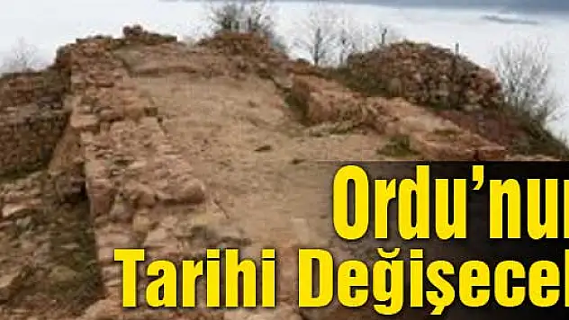 Ordu'nun Tarihi Değişecek