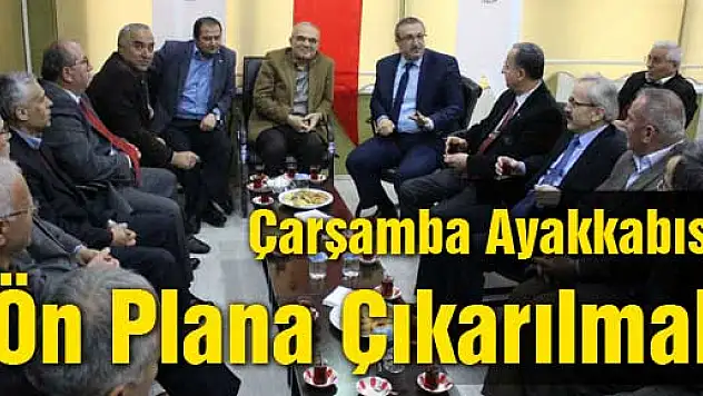 'Çarşamba Ayakkabısı ön plana çıkarılmalı'