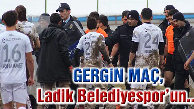 Gergin maç, Ladik Belediyespor'un…