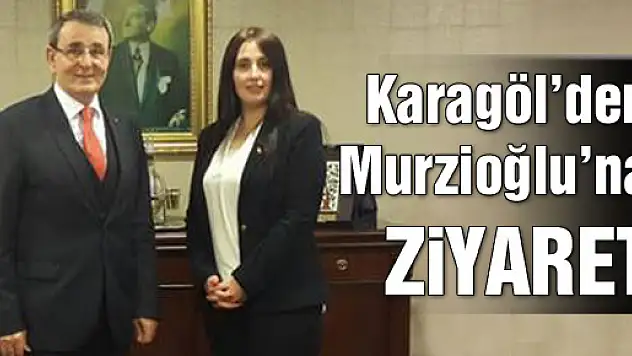Karagöl'den Murzioğlu'na ziyaret