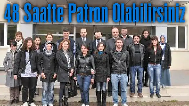 '48 Saatte Patron Olabilirsiniz'