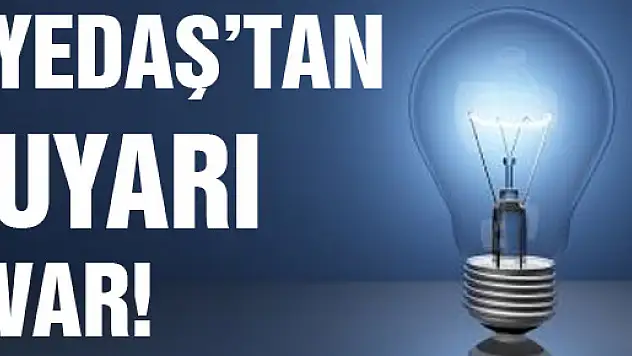 YEDAŞ'TAN AÇIKLAMA VAR!