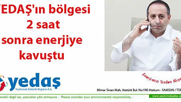 YEDAŞ'ın bölgesi 2 saat  sonra enerjiye kavuştu