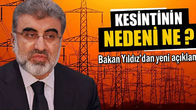 Taner Yıldız: Kesinti enerji yetersizliğinden değil