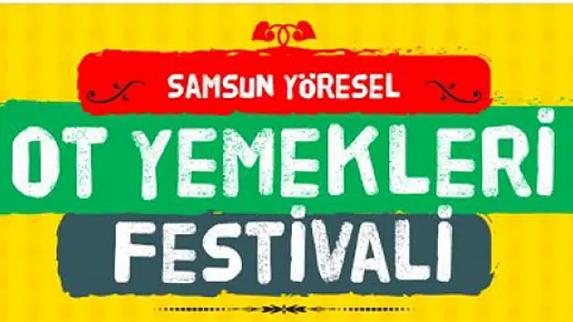 Samsun Yöresel Ot Yemekleri Festivali' 18 Nisan'da
