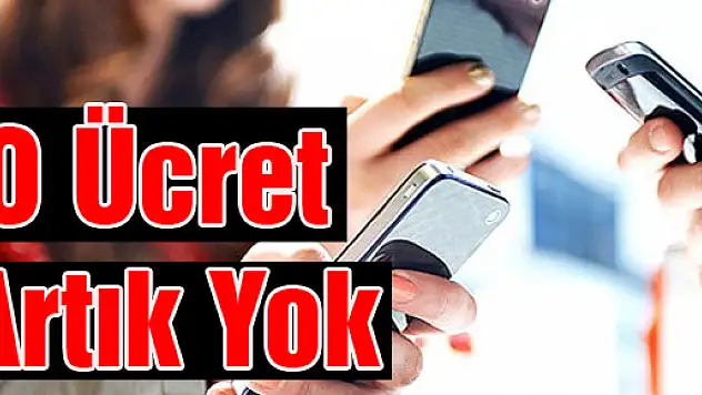Telefon Operatörleri artık o ücreti almayacak
