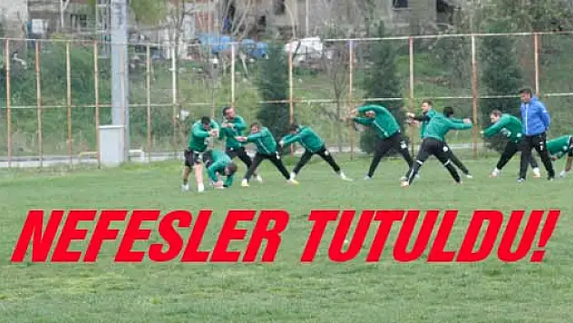 NEFESLER TUTULDU!