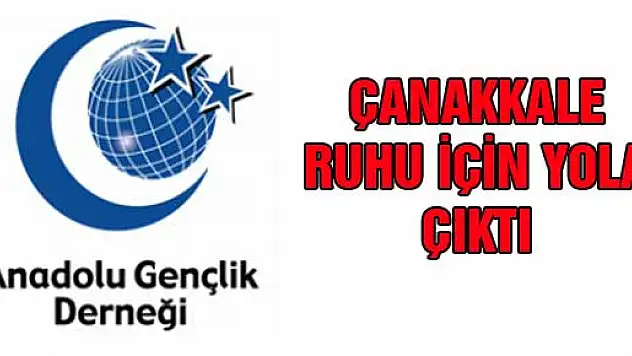 AGD ÇANAKKALE RUHU İÇİN YOLA ÇIKTI