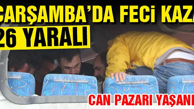 KARAYOLUNDA CAN PAZARI: 26 YARALI