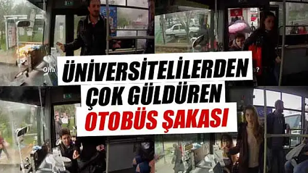 Üniversite öğrencilerinden komik otobüs şakası