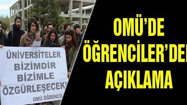 OMÜ'DE ÖĞRENCİLER'DEN AÇIKLAMA