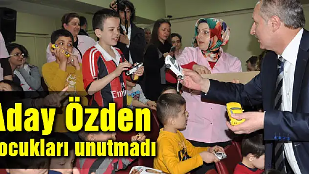 Özden çocukları unutmadı