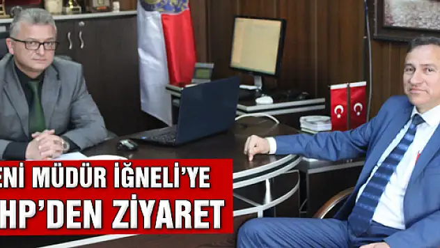 YENİ MÜDÜR İĞNELİ'YE CHP'DEN ZİYARET