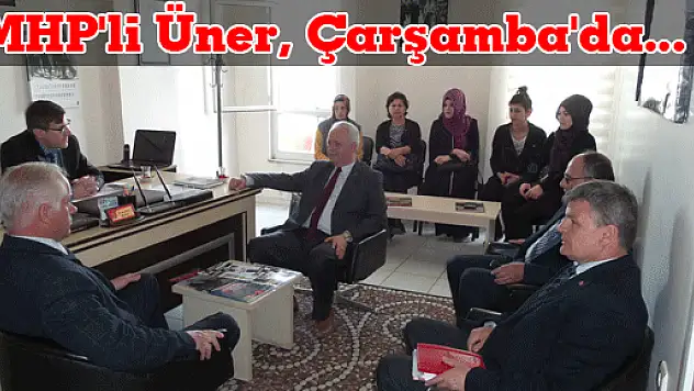 MHP'li Üner, Çarşamba'da...