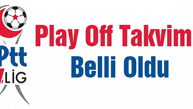 Play Off Takvimi Belli Oldu