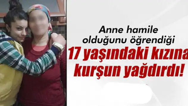 Anne, hamile olduğunu öğrendiği 17 yaşındaki kızını öldürdü