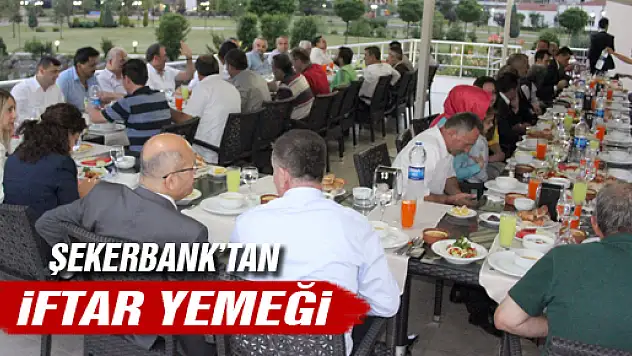 ŞEKERBANK'TAN İFTAR YEMEĞİ