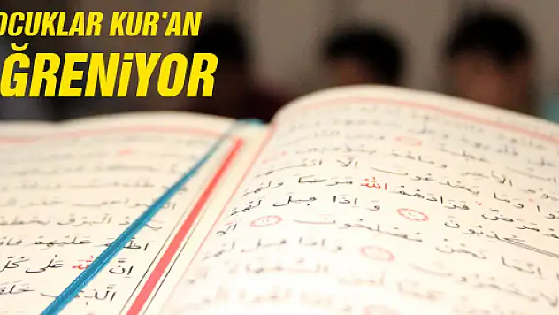 ÇOCUKLAR KUR'AN ÖĞRENİYOR