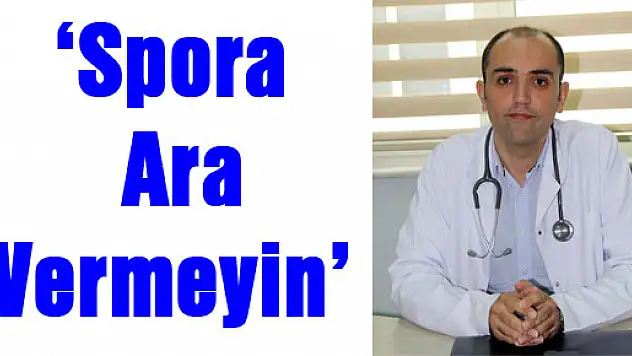 'Spora ara vermeyin'