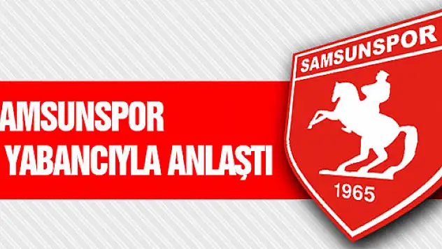 Samsunspor 2 Yabancıyla Anlaştı