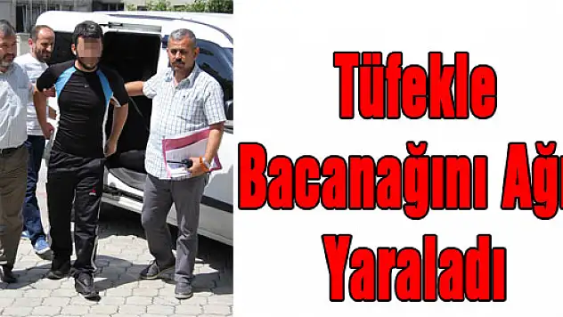 Tüfekle Bacanağını Ağır Yaraladı