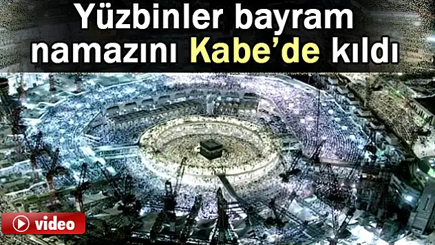 Yüzbinler bayram namazını Kabe'de kıldı