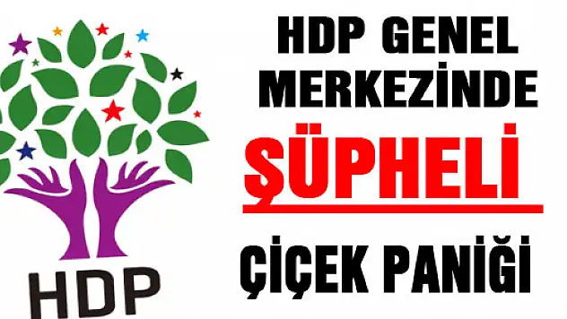HDP Genel Merkezinde şüpheli çiçek paniği